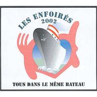 CD Les Enfoirés 2002 - Tous dans le Même Bateau