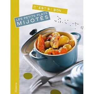 GASTRONOMIE / VINS C'EST SI BON...; LES PETITS PLATS MIJOTES