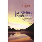 LITTERATURE - ROMANS La riviere espérance ; trilogie