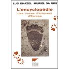 NATURE / ANIMAUX L'ENCYCLOPEDIE DES TRACES D'ANIMAUX D'EUROPE
