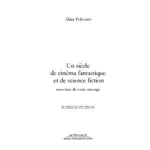 ART / CINEMA / MUSIQUE Un siecle de cinema fantastique et de sf