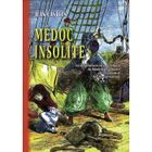 TOURISMES / VOYAGES Médoc insolite ; les mésaventures rocambolesque...