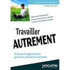 ENTREPRISE / ECONOMIE / DROIT Travailler autrement