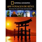 TOURISMES / VOYAGES 400 voyages de rêve ; les hauts lieux de l'huma...