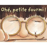  OHE, PETITE FOURMI !