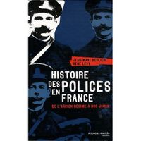 HISTOIRE - GEO - ACTUALITES HISTOIRE DES POLICES DE FRANCE, DE LOUIS XIV A NOS JOURS