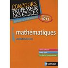SCOLAIRE / UNIVERSITAIRES MATHEMATIQUES ; CRPE ADMISSION (EDITION 2011)
