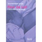 FLEUR DE LAIT ; L'ALLAITEMENT : UN BON DEPART