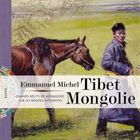 TOURISMES / VOYAGES Tibet-Mongolie ; grands récits de voyageurs sur...
