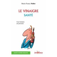 SANTE / FAMILLE / VIE PRATIQUE Le vinaigre santé ; une fontaine de jouvence