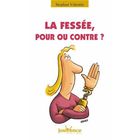 SANTE / FAMILLE / VIE PRATIQUE La fessée, pour ou contre ?