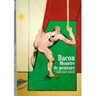 LITTERATURE - ROMANS BACON, MONSTRE DE PEINTURE