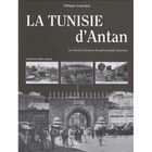 TOURISMES / VOYAGES La Tunisie d'antan ; la Tunisie à travers la ca...