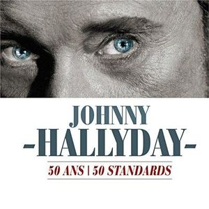 VARIETE FRANCAISE JOHNNY HALLYDAY - 50 Ans, 50 Standards
