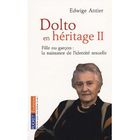 LITTERATURE / ROMANS Dolto en héritage t.2