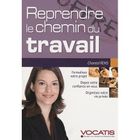 ENTREPRISE / ECONOMIE / DROIT Reprendre le chemin du travail