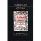 SCIENCES / TECH / MEDECINE Compter en 1619 ; le livre d'arithmétique de Jo...