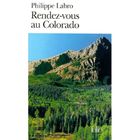 LITTERATURE - ROMANS Rendez-vous au colorado