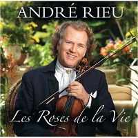 VARIETE FRANCAISE ANDRE RIEU - Les roses De la Vie