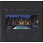 ART / CINEMA / MUSIQUE Maisons intemporelles en bois
