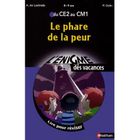 SCOLAIRE - ETUDIANT Le phare de la peur ; du CE2 au CM1 ; 8/9 ans