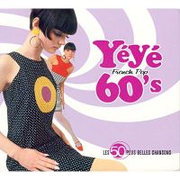 CD LES 50 PLUS BELLES CHANSONS YEYE 60’S FRENCH POP
