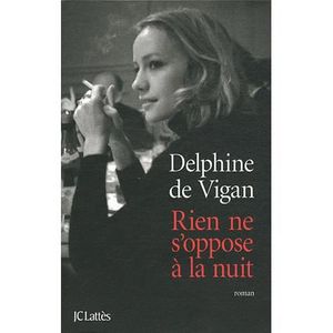 LITTERATURE / ROMANS Rien ne s'oppose à la nuit LITTERATURE / ROMANS Rien ne s'oppose à la nuit