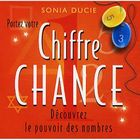 RELIGION / ESOTHERISME Portez votre chiffre chance ; découvrez le pouv...
