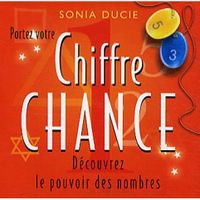 RELIGION / ESOTHERISME Portez votre chiffre chance ; découvrez le pouv...