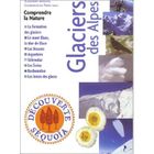 NATURE / ANIMAUX Glacier des Alpes ; comprendre la nature