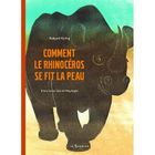  COMMENT LE RHINOCEROS SE FIT LA PEAU