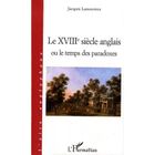 LITTERATURE - ROMANS XVIIIe siècle anglais ou le temps des paradoxes