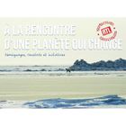  EXPEDITIONS RTL. A LA RENCONTRE D'UNE PLANETE QUI CHANGE. TEMOIGNAGES, CONSTATS ET INITIATIVES