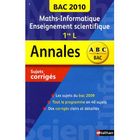 SCOLAIRE / UNIVERSITAIRES ANNALES ABC ; SUJETS CORRIGES; Bac 2010 ; maths...