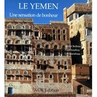 TOURISMES / VOYAGES Le Yemen ; une sensation de bonheur