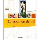  COLORISATION DE BD ; DU TRADITIONNEL AU NUMERIQUE (2E EDITION)