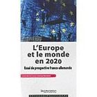ENTREPRISE / ECONOMIE / DROIT L'Europe et le monde en 2020 ; essai de prospec...