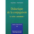 SCOLAIRE - ETUDIANT Didactique de la conjugaison, le verbe "autrement"