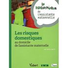 SANTE / FAMILLE / VIE PRATIQUE Les risques domestiques au domicile de l'assist...