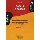 DICTIONNAIRES / LANGUES Giochi e parole (niveau 2) ; approfondir ou rev...