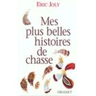 SPORT ET LOISIRS Mes plus belles histoires de chasse