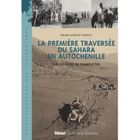 TOURISMES / VOYAGES LA PREMIERE TRAVERSEE DU SAHARA EN AUTOCHENILLE ; 