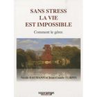 SCIENCES HUMAINES Sans stress la vie est impossible ; comment le ...
