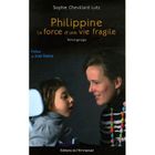 SANTE / FAMILLE / VIE PRATIQUE PHILIPPINE, LA FORCE D'UNE VIE FRAGILE