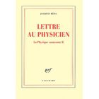  LETTRE AU PHYSICIEN