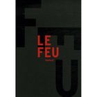 ART / CINEMA / MUSIQUE Le feu