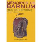 ART / CINEMA / MUSIQUE Memoires de barnum ; mes exhibitions