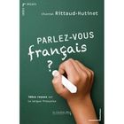 LITTERATURE / ROMANS Parlez-vous français ? ; idées reçues sur la la...