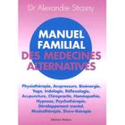SANTE / FAMILLE / VIE PRATIQUE Manuel familial des medecines alternatives