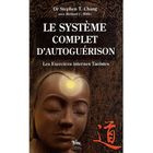 SANTE / FAMILLE / VIE PRATIQUE Le système complet d'autoguérison ; les exercic...